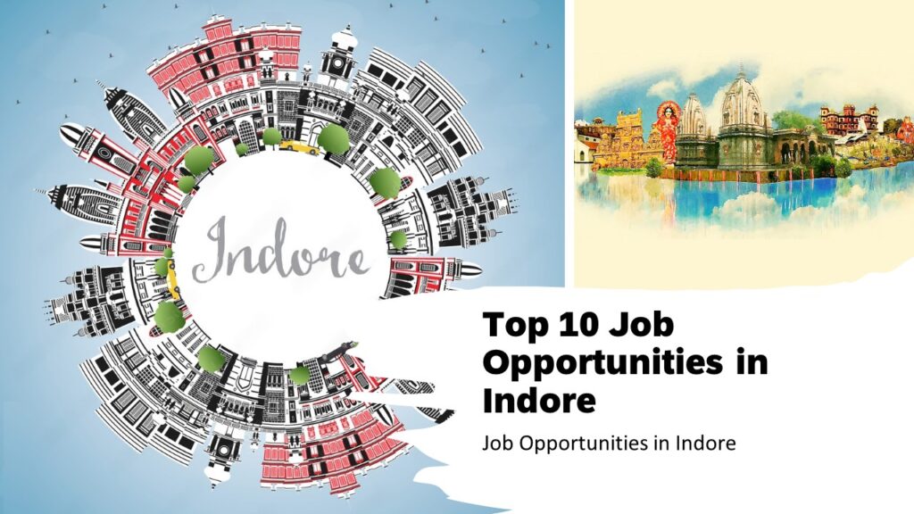Job Placement consultancies in Indore Madhya Pradesh Job Trends in Indore Exploring the Top 10 Job Opportunities in Indore Madhya Pradesh