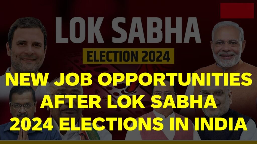 New-Job-Opportunities-after-Lok-Sabha-2024-Elections-in-India